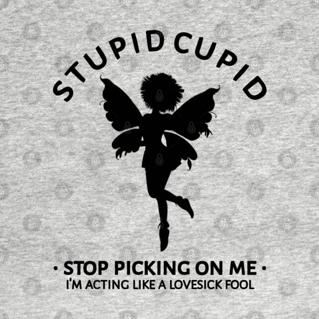 Stupid Cupid Stop Picking On Me by radeckari25